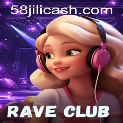 RaveClub: The Electrifying Gaming Experience of 58jili